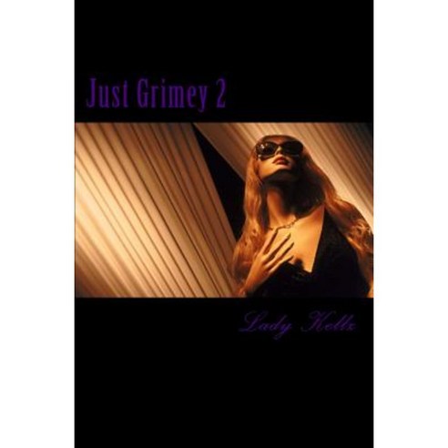 Just Grimey II: Tylisha''s Payback Paperback, Createspace