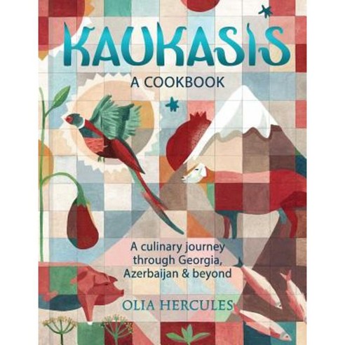 Kaukasis: A Culinary Journey Through Georgia Azerbaijan & Beyond Hardcover, Weldon Owen