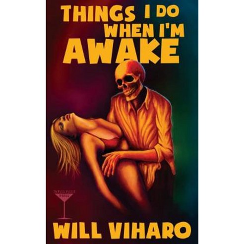 Things I Do When I''m Awake Paperback, Thrillville Press