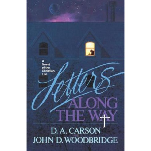 Letters Along the Way: A Novel of the Christian Life Paperback, Crossway Books