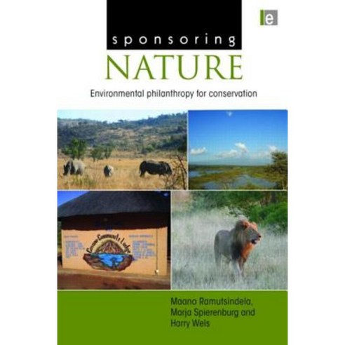 Sponsoring Nature: Environmental Philanthropy for Conservation Hardcover, Earthscan Publications