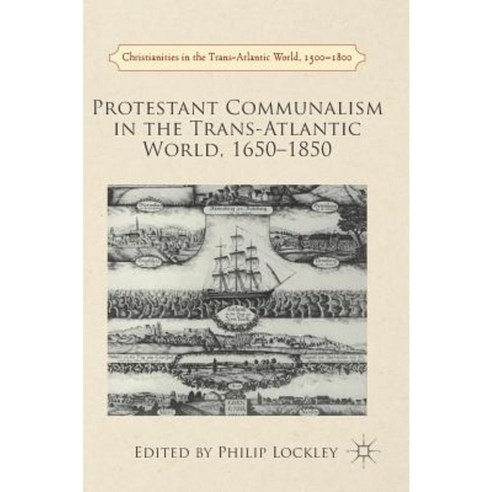 Protestant Communalism in the Trans-Atlantic World 1650-1850 Hardcover, Palgrave MacMillan