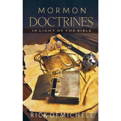 Mormon Doctrines in Light of the Bible Paperback, Daystar Publishing