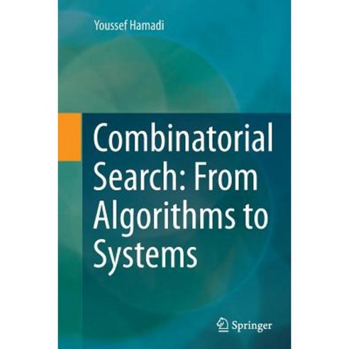 Combinatorial Search: From Algorithms to Systems Paperback, Springer
