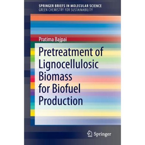 Pretreatment of Lignocellulosic Biomass for Biofuel Production Paperback, Springer