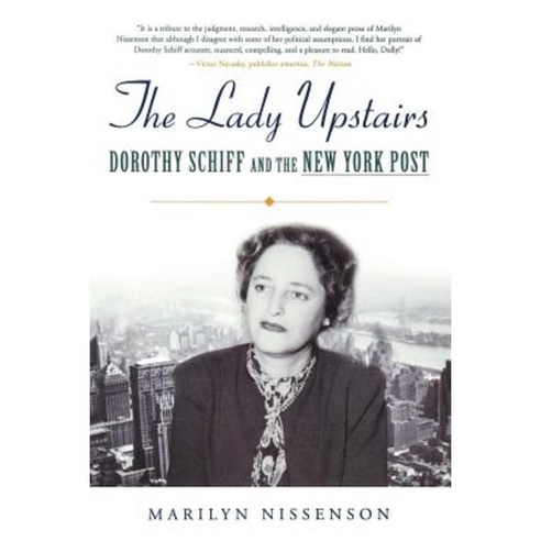 The Lady Upstairs: Dorothy Schiff and the New York Post Paperback, Griffin