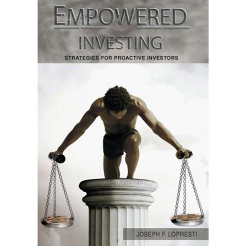 Empowered Investing: Strategies for Confi Dent Investment Decisions Hardcover, iUniverse