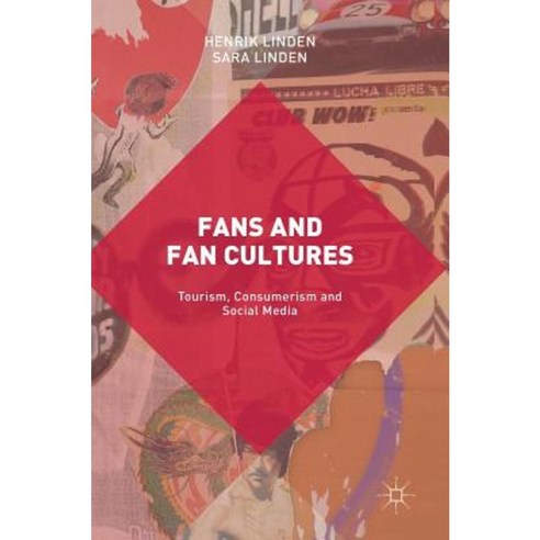 Fans and Fan Cultures: Tourism Consumerism and Social Media Hardcover, Palgrave MacMillan