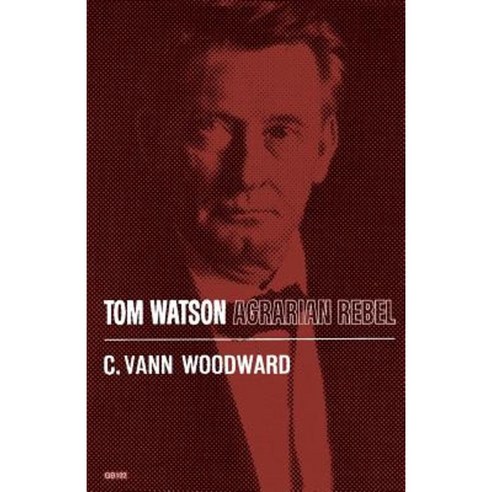 Tom Watson: Agrarian Rebel Paperback, Oxford University Press, USA