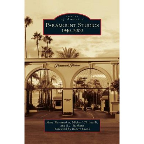Paramount Studios: 1940-2000 Hardcover, Arcadia Publishing Library Editions