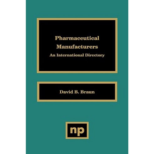 Pharmaceutical Manufacturers: An International Directory Hardcover, William Andrew