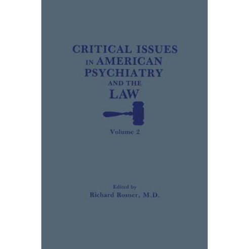 Critical Issues in American Psychiatry and the Law Paperback, Springer