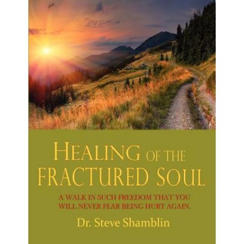 Healing of the Fractured Soul Paperback, Olive Press Publisher