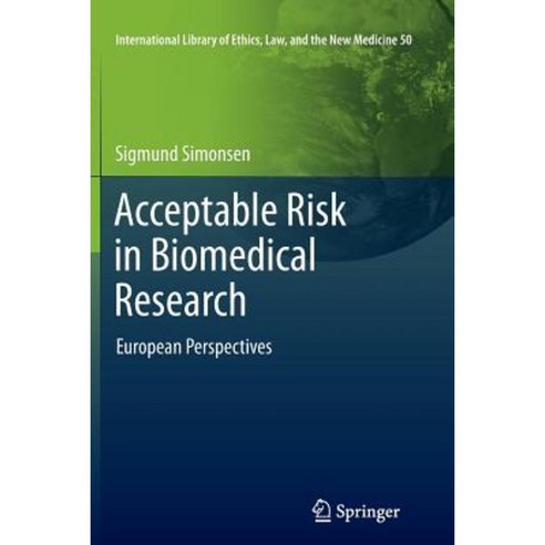 Acceptable Risk in Biomedical Research: European Perspectives Paperback, Springer