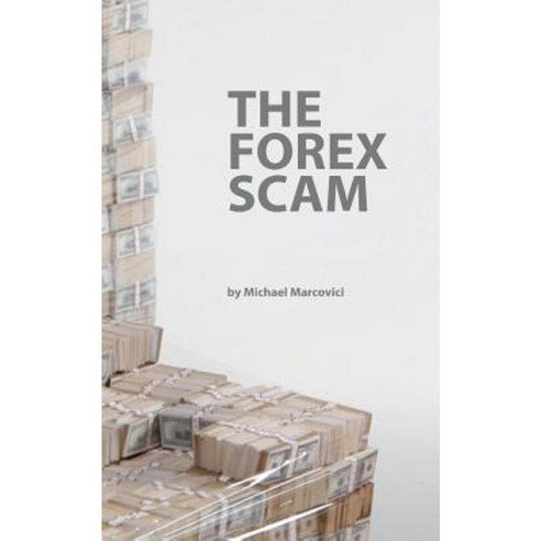The Forex Scam Paperback, Books on Demand