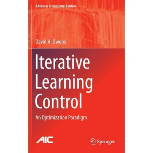 Iterative Learning Control: An Optimization Paradigm Hardcover, Springer