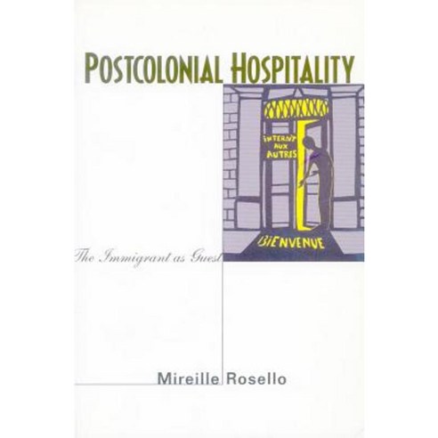 Postcolonial Hospitality: The Immigrant as Guest Hardcover, Stanford University Press