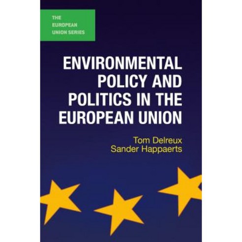 Environmental Policy and Politics in the European Union Hardcover, Palgrave