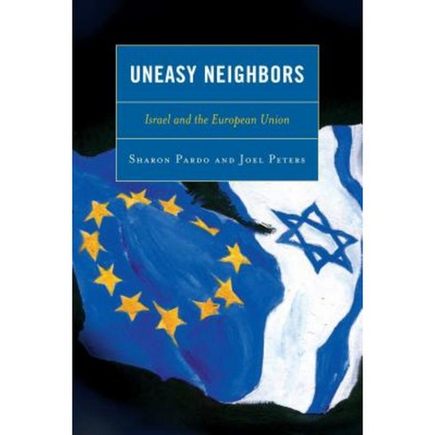 Uneasy Neighbors: Israel and the European Union Paperback, Lexington Books