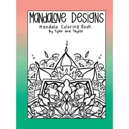 Mandalove Designs Coloring Book Paperback, Lulu.com