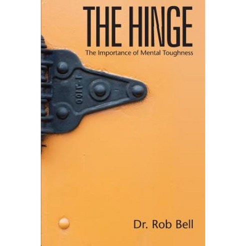 The Hinge: The Importance of Mental Toughness Paperback, Drb Press