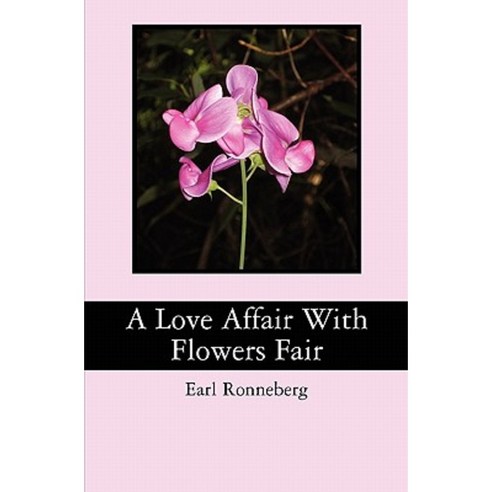 A Love Affair with Flowers Fair Paperback, Createspace