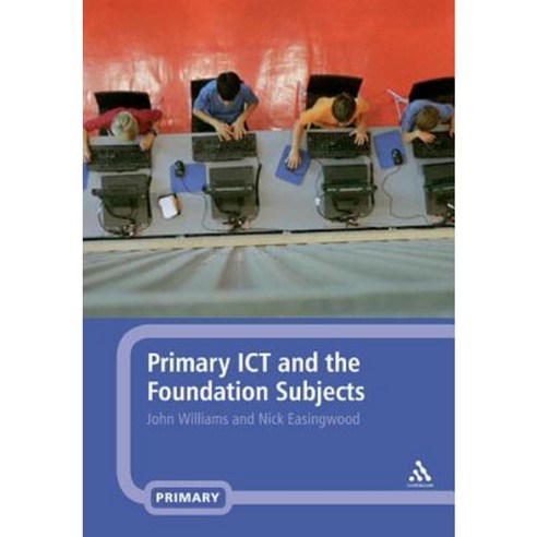 Primary ICT and the Foundation Subjects Paperback, Continuum