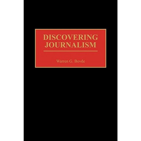 Discovering Journalism Hardcover, Greenwood Press
