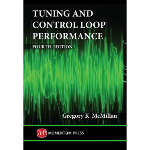 Tuning and Control Loop Performance Fourth Edition Hardcover, Momentum Press