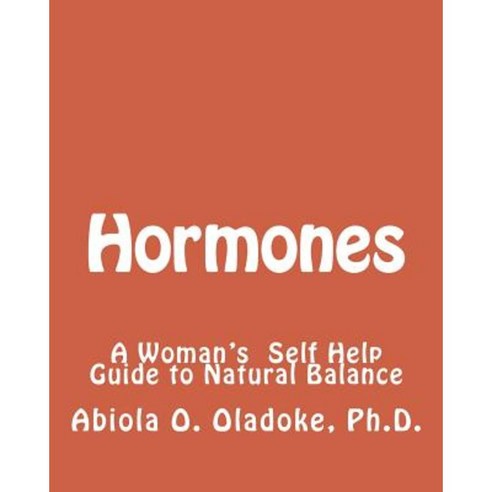 Hormones: A Women''s Self Help Guide to Natural Balance Paperback, Health-Centric Publications