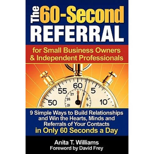 The 60-Second Referral: For Small Business Owners & Independent Professionals Paperback, Booksurge Publishing