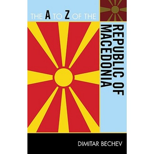 The A to Z of the Republic of Macedonia Paperback, Scarecrow Press