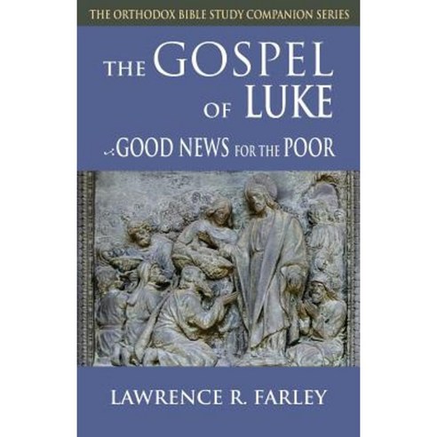 Gospel of Luke: Good News for the Poor Paperback, Conciliar Press