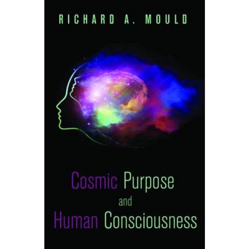 Cosmic Purpose and Human Consciousness Hardcover, Resource Publications (CA)