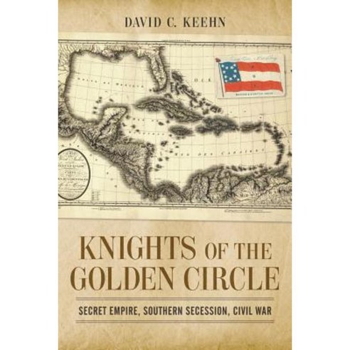 Knights of the Golden Circle: Secret Empire Southern Secession Civil War Hardcover, Louisiana State University Press