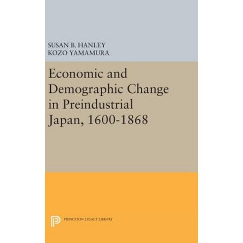 Economic and Demographic Change in Preindustrial Japan 1600-1868 Hardcover, Princeton University Press