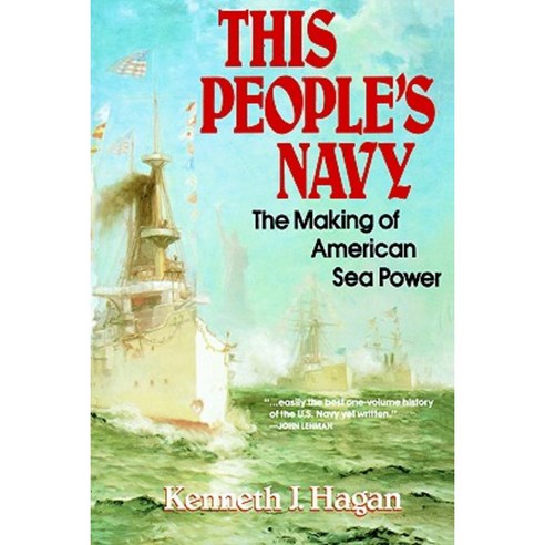 This People''s Navy: The Making of American Sea Power Paperback, Touchstone Books