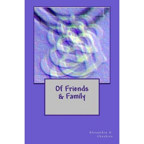 Of Friends & Family Paperback, Howling Wolf Books