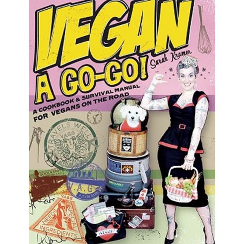 Vegan a Go-Go!: A Cookbook & Survival Manual for Vegans on the Road Paperback, Arsenal Pulp Press