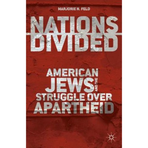 Nations Divided: American Jews and the Struggle Over Apartheid Hardcover, Palgrave MacMillan