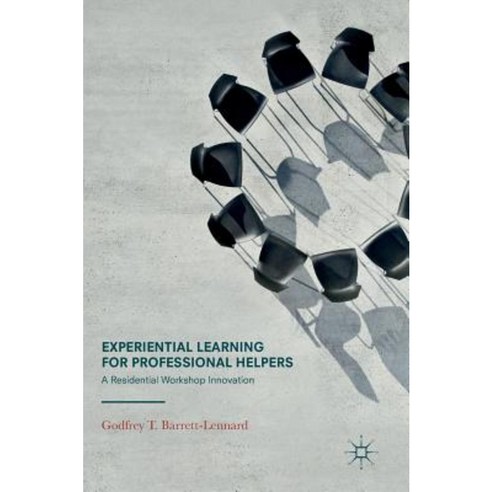 Experiential Learning for Professional Helpers: A Residential Workshop Innovation Hardcover, Palgrave MacMillan