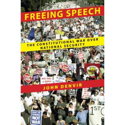 Freeing Speech: The Constitutional War Over National Security Hardcover, New York University Press