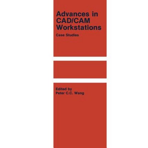Advances in CAD/CAM Workstations: Case Studies Paperback, Springer