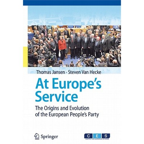 At Europe''s Service: The Origins and Evolution of the European People''s Party Hardcover, Springer