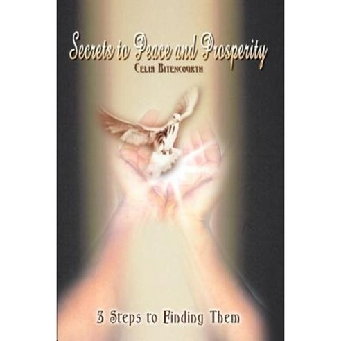 Secrets to Peace and Prosperity: 5 Steps to Finding Them Paperback, Authorhouse