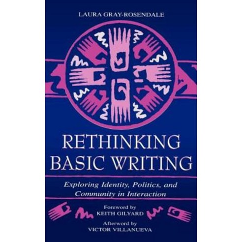 Rethinking Basic Writing: Exploring Identity Politics and Community in Interaction Hardcover, Routledge