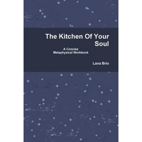 The Kitchen of Your Soul Paperback, Lulu.com