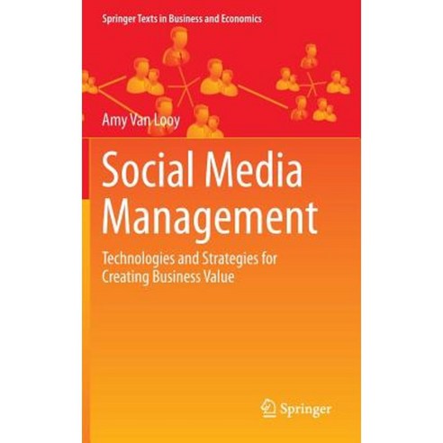 Social Media Management: Technologies and Strategies for Creating Business Value Hardcover, Springer