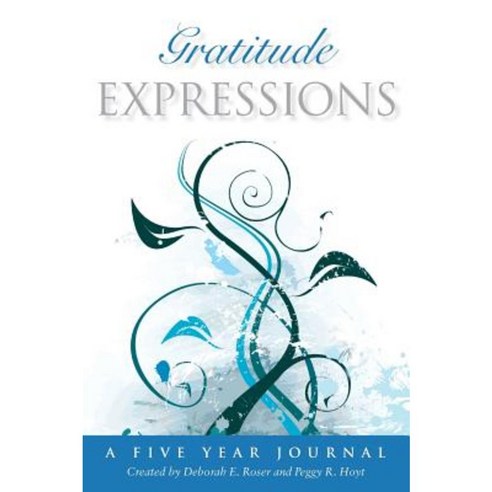 Gratitude Expressions Hardcover, Gratitude Partners, LLC