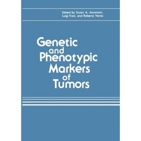 Genetic and Phenotypic Markers of Tumors Paperback, Springer